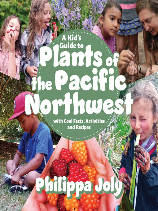 Title details for A Kid's Guide to Plants of the Pacific Northwest by Philippa Joly - Available